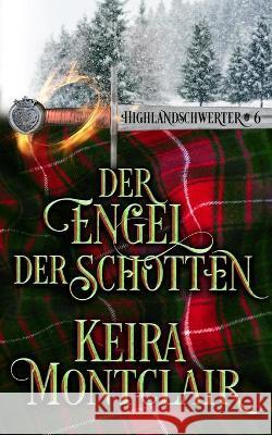 Der Engel der Schotten Petra Gorschboth Keira Montclair 9781956404340 Keira Montclair - książka