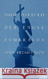 Der Engel Esmeralda : Neun Erzählungen DeLillo, Don 9783462044584 Kiepenheuer & Witsch - książka