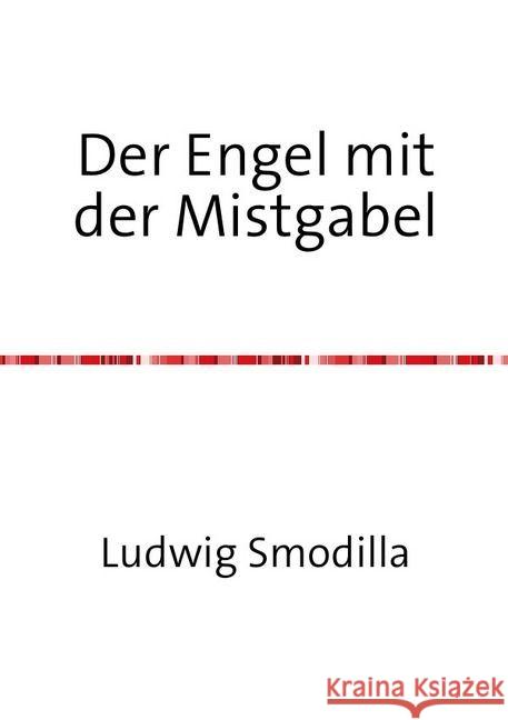 Der Engel mit der Mistgabel Smodilla, Ludwig 9783741814921 epubli - książka
