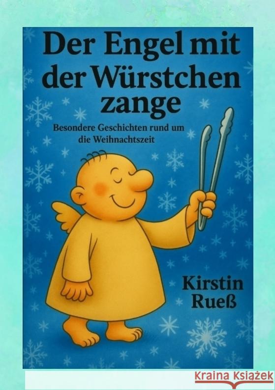 Der Engel mit der Würstchenzange Rueß, Kirstin 9783384739896 tredition - książka