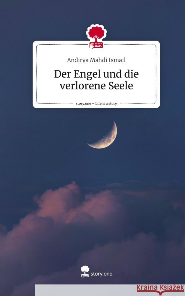 Der Engel und die verlorene Seele. Life is a Story - story.one Mahdi Ismail, Andirya 9783711563811 story.one publishing - książka