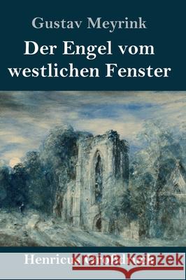 Der Engel vom westlichen Fenster (Großdruck): Roman Gustav Meyrink 9783847844228 Henricus - książka