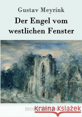 Der Engel vom westlichen Fenster: Roman Gustav Meyrink 9783861997023 Hofenberg - książka
