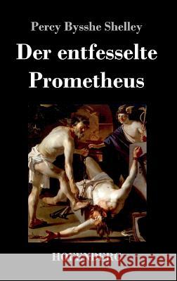 Der entfesselte Prometheus Shelley, Percy Bysshe 9783843040648 Hofenberg - książka