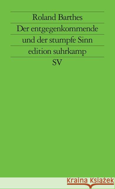 Der entgegenkommende und der stumpfe Sinn : Kritische Essays III Barthes, Roland   9783518113677 Suhrkamp - książka