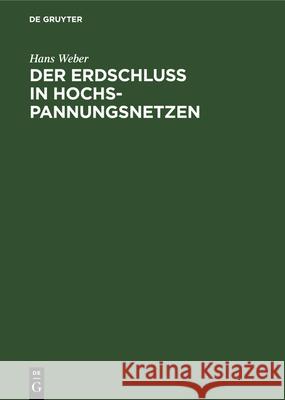 Der Erdschluß in Hochspannungsnetzen Hans Weber 9783486768145 Walter de Gruyter - książka