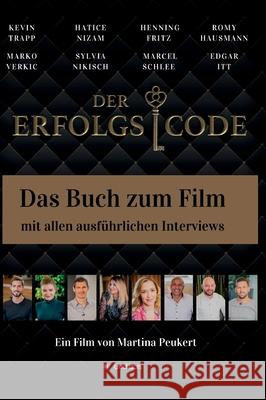 Der Erfolgscode: Das Buch zum Film mit allen Interviews Martina Peukert 9783347292000 Tredition Gmbh - książka
