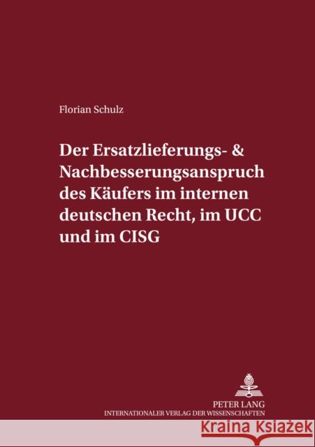 Der Ersatzlieferungs- Und Nachbesserungsanspruch Des Kaeufers Im Internen Deutschen Recht, Im Ucc Und Im Cisg: Eine Rechtsvergleichende Untersuchung U Magnus, Ulrich 9783631390078 Lang, Peter, Gmbh, Internationaler Verlag Der - książka