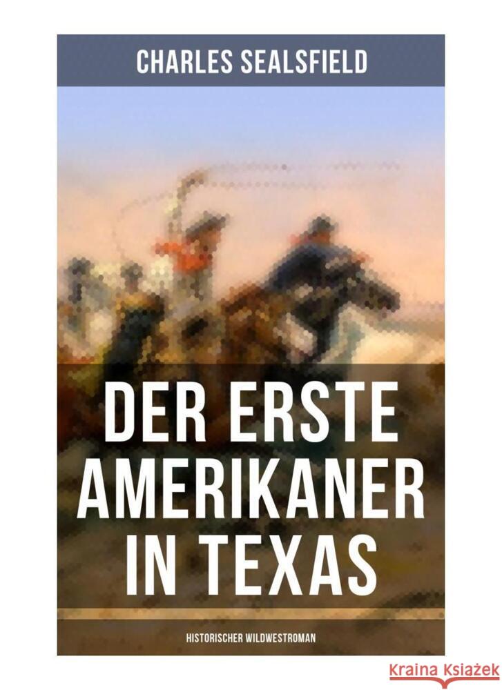 Der erste Amerikaner in Texas (Historischer Wildwestroman) Sealsfield, Charles 9788027263820 Musaicum Books - książka