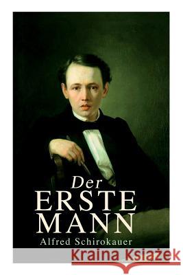 Der erste Mann: Roman einer Primanerin Alfred Schirokauer 9788027314935 e-artnow - książka