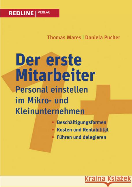 Der erste Mitarbeiter : Personal einstellen im Mikro- und Kleinunternehmen Mares, Thomas; Pucher, Daniela 9783868814262 Redline Verlag - książka