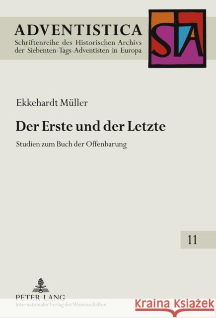 Der Erste Und Der Letzte: Studien Zum Buch Der Offenbarung Heinz, Daniel 9783631611326 Lang, Peter, Gmbh, Internationaler Verlag Der - książka