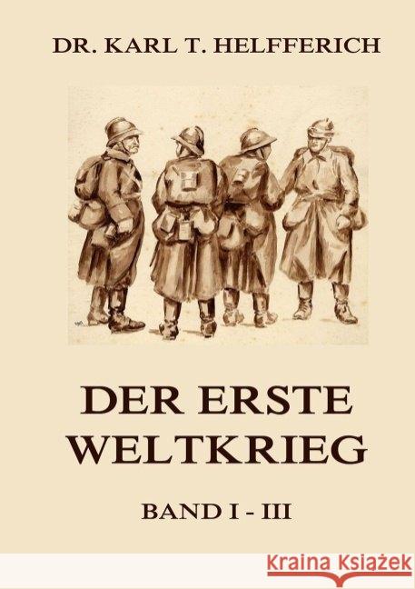 Der Erste Weltkrieg : Ausgabe mit allen drei Bänden Helfferich, Karl Theodor 9783849669218 Jazzybee Verlag - książka