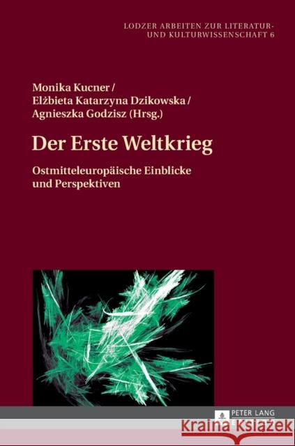 Der Erste Weltkrieg: Ostmitteleuropaeische Einblicke Und Perspektiven Jablkowska, Joanna 9783631661109 Peter Lang Gmbh, Internationaler Verlag Der W - książka