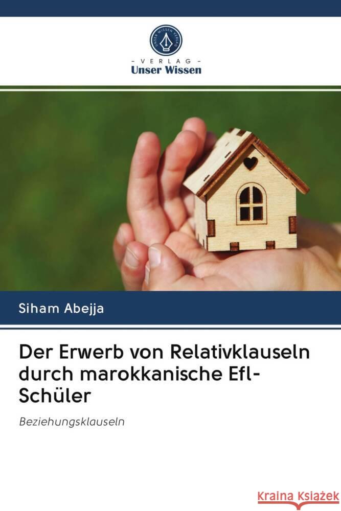 Der Erwerb von Relativklauseln durch marokkanische Efl-Schüler Abejja, Siham 9786202944472 Verlag Unser Wissen - książka