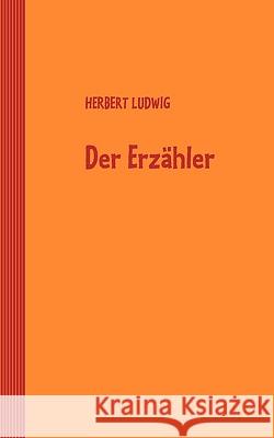 Der Erzähler Ludwig, Herbert 9783837032642 Bod - książka