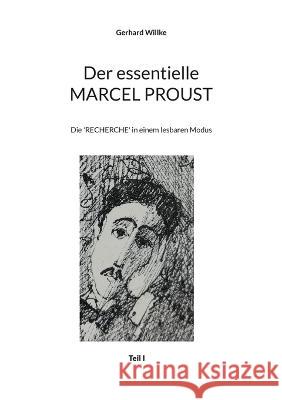 Der essentielle Marcel Proust: Die 'Recherche' in einem lesbaren Modus Gerhard Willke 9783746076652 Books on Demand - książka