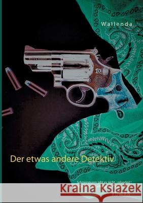 Der etwas andere Detektiv: Schneespuren gibt es nicht - reloaded! Neuauflage der total schrägen Erfolgskomödie Wolfgang Wallenda 9783754321782 Books on Demand - książka