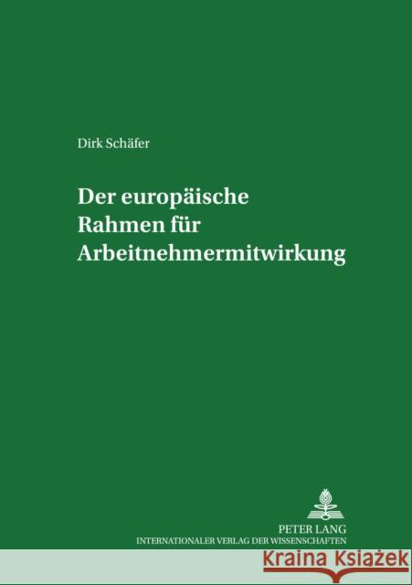 Der Europaeische Rahmen Fuer Arbeitnehmermitwirkung Weiss, Manfred 9783631531464 Lang, Peter, Gmbh, Internationaler Verlag Der - książka