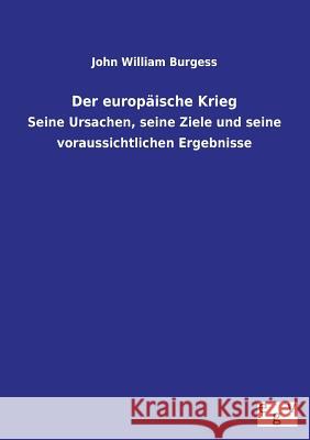 Der Europaische Krieg John William Burgess 9783734000133 Salzwasser-Verlag Gmbh - książka