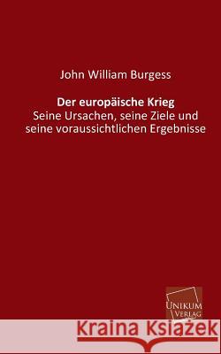 Der Europaische Krieg Burgess, John William 9783845740362 Unikum - książka
