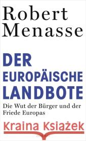 Der Europäische Landbote : Die Wut der Bürger und der Friede Europas oder Warum die geschenkte Demokratie einer erkämpften weichen muss. Ausgezeichnet mit 