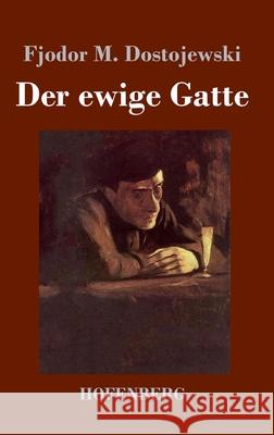 Der ewige Gatte Fjodor M Dostojewski 9783743739598 Hofenberg - książka