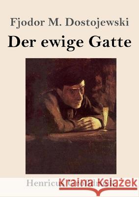 Der ewige Gatte (Großdruck) Fjodor M Dostojewski 9783847854579 Henricus - książka