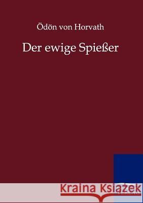 Der ewige Spießer Horvath, Ödön Von 9783846001448 Salzwasser-Verlag - książka