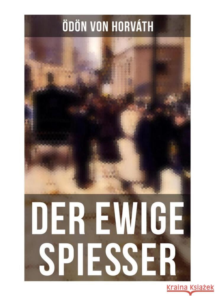 Der ewige Spießer Horváth, Ödön von 9788027250974 Musaicum Books - książka