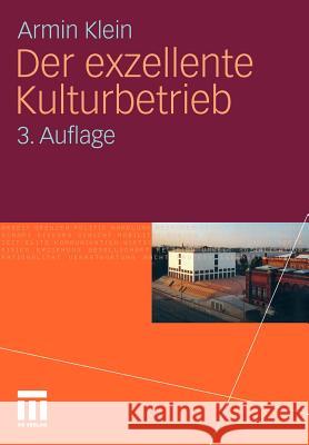 Der Exzellente Kulturbetrieb Klein, Armin 9783531180342 VS Verlag - książka