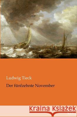 Der F Nfzehnte November Tieck, Ludwig 9783862672943 Europäischer Literaturverlag - książka