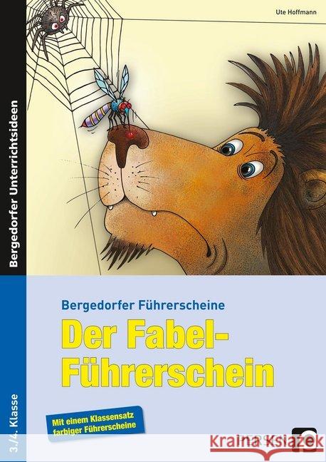 Der Fabel-Führerschein : Mit einem Klassensatz farbiger Führerscheine. 3./4. Klasse Hoffmann, Ute 9783403234357 Persen Verlag in der AAP Lehrerfachverlage Gm - książka