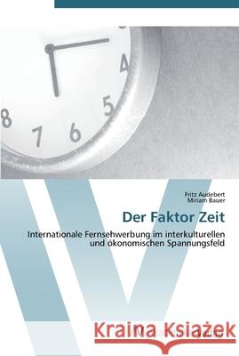 Der Faktor Zeit Audebert, Fritz 9783639448689 AV Akademikerverlag - książka
