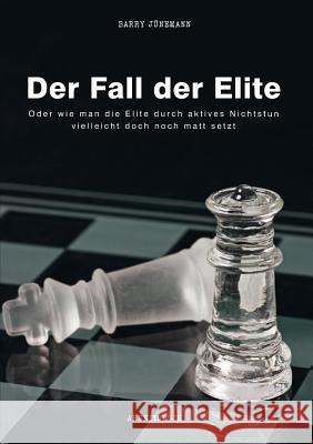 Der Fall der Elite Jünemann, Barry 9783732344529 Tredition Gmbh - książka