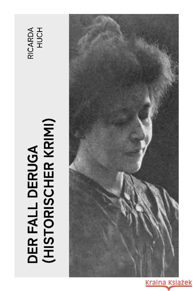 Der Fall Deruga (Historischer Krimi) Huch, Ricarda 9788027380763 e-artnow - książka
