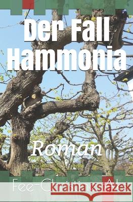 Der Fall Hammonia: Roman Fee-Christine Aks 9781521439685 Independently Published - książka