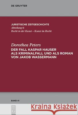 Der Fall Kaspar Hauser als Kriminalfall und als Roman von Jakob Wassermann Dorothea Peters 9783110378665 De Gruyter - książka