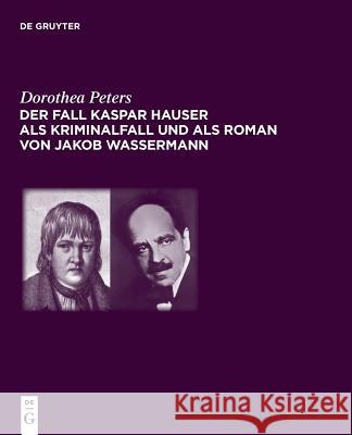 Der Fall Kaspar Hauser als Kriminalfall und als Roman von Jakob Wassermann Dorothea Peters 9783110554182 de Gruyter - książka