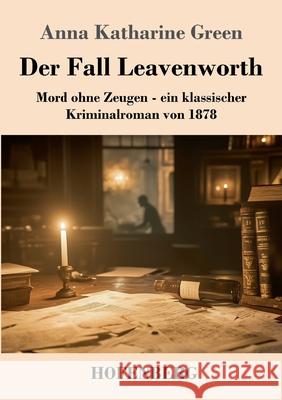 Der Fall Leavenworth Green, Anna Katharine 9783743749689 Hofenberg - książka