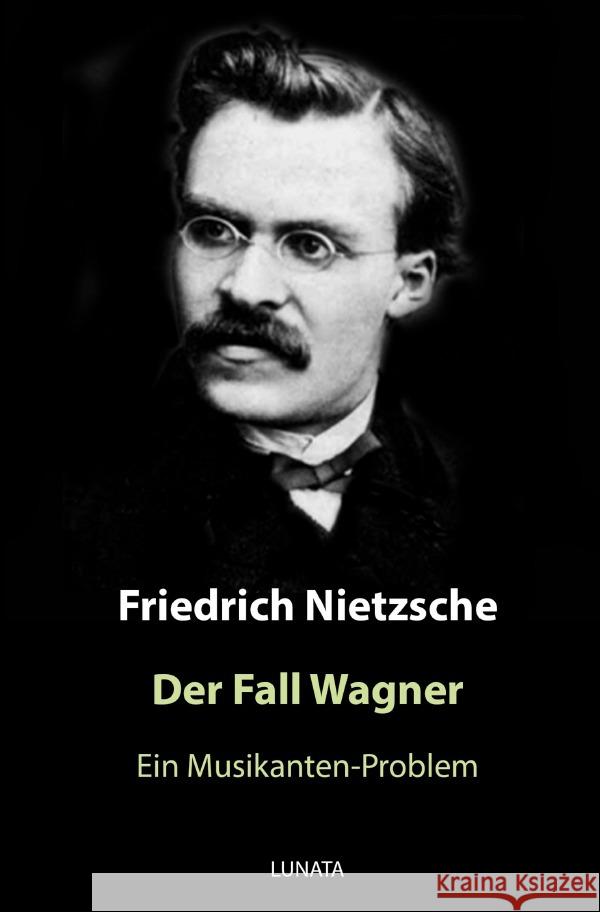 Der Fall Wagner : Ein Musikanten-Problem Nietzsche, Friedrich 9783750289154 epubli - książka