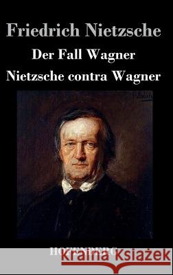 Der Fall Wagner / Nietzsche contra Wagner Friedrich Nietzsche 9783843035231 Hofenberg - książka