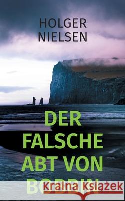 Der falsche Abt von Bobbin Holger Nielsen 9783695106813 Bod - Books on Demand - książka