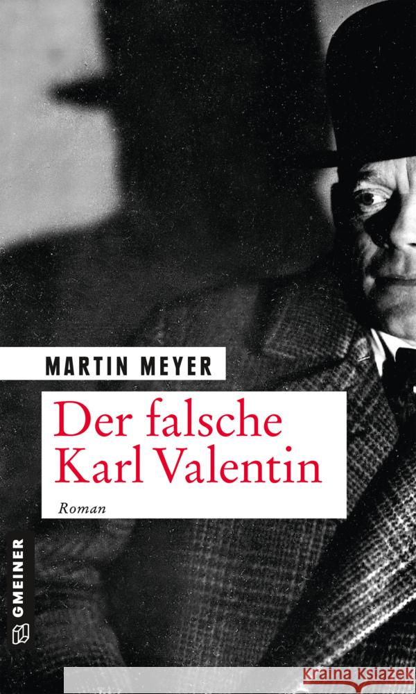 Der falsche Karl Valentin : Roman Meyer, Martin 9783839226964 Gmeiner-Verlag - książka