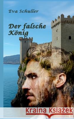 Der falsche K?nig Eva Schuller 9783389144213 Grin Verlag - książka