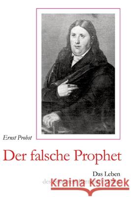 Der falsche Prophet Probst, Ernst 9783384764775 tredition - książka