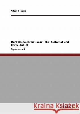 Der Falschinformationseffekt - Stabilität und Reversibilität Oeberst, Aileen 9783640159437 Grin Verlag - książka