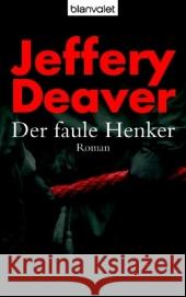 Der faule Henker : Roman Deaver, Jeffery Haufschild, Thomas  9783442364848 Blanvalet - książka