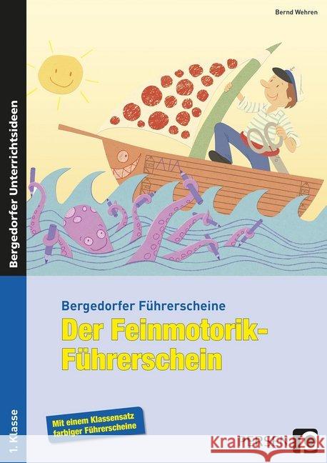 Der Feinmotorik-Führerschein : Mit einem Klassensatz farbiger Führerscheine. 1. Klasse Wehren, Bernd 9783403234395 Persen Verlag in der AAP Lehrerfachverlage Gm - książka