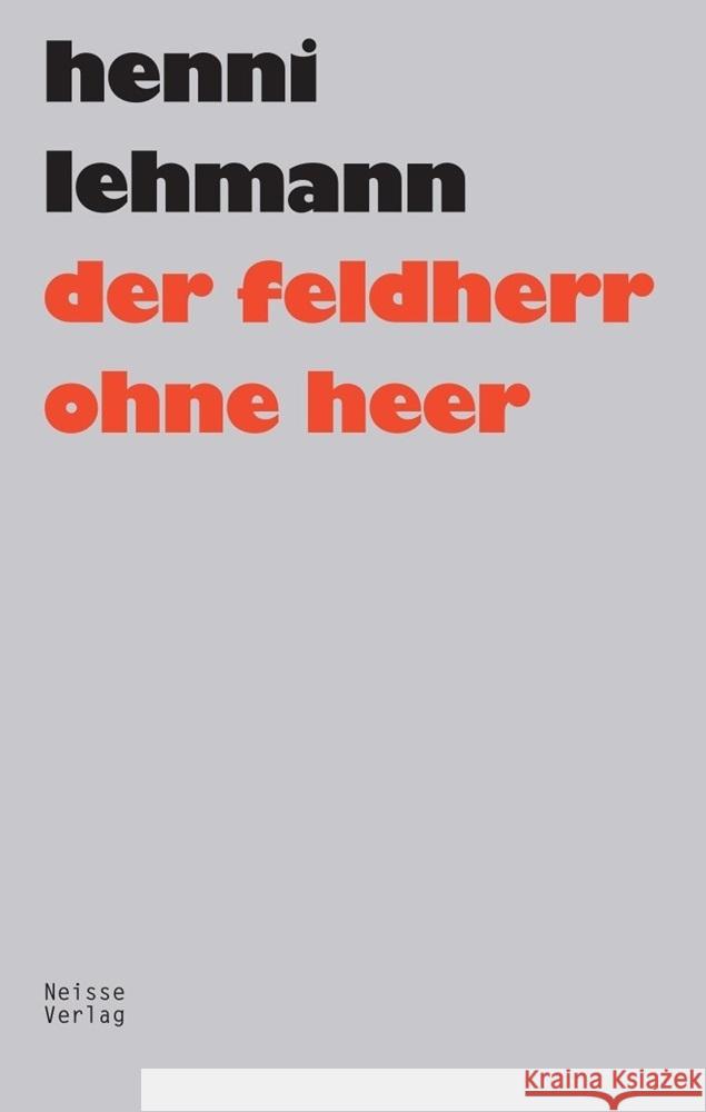 Der Feldherr ohne Heer Lehmann, Henni 9783862761296 Neisse - książka